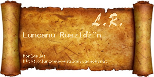 Luncanu Ruszlán névjegykártya